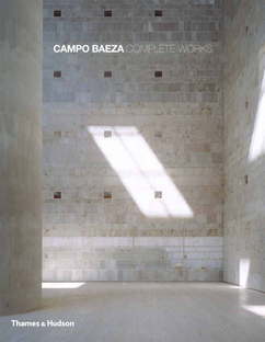 Alberto Campo Baeza und die Monographie Complete Works
