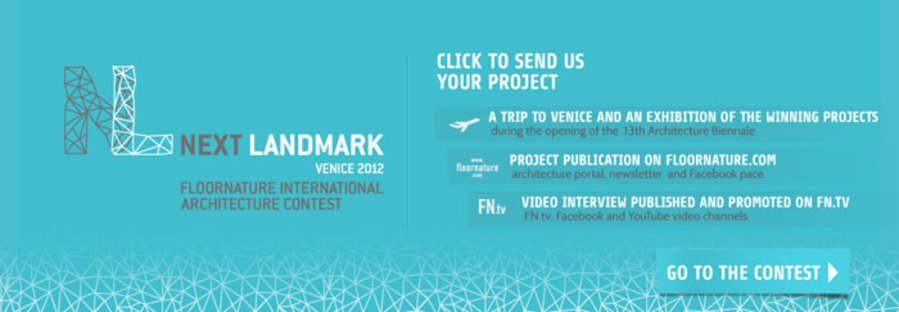 NEXT LANDMARK Internationaler Contest für junge Architekten und Fachplaner. Venedig 2012